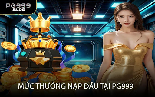 Ưu Đãi Thưởng Nạp Đầu – Nạp Tiền Nhận Thưởng Ngay